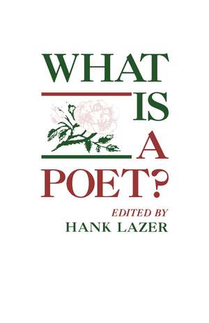 What Is A Poet? de Hank Lazer