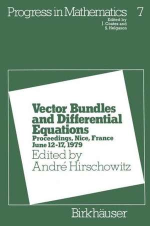 Vector Bundles and Differential Equations: Proceedings, Nice, France June 12–17, 1979 de André Hirschowitz