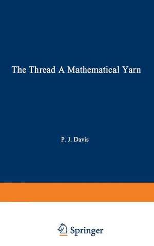 The Thread: A Mathematical Yarn de Philip J. Davis