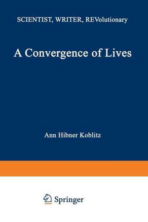 A Convergence of Lives: Sofia Kovalevskaia: Scientist, Writer, Revolutionary de KOBLITZ