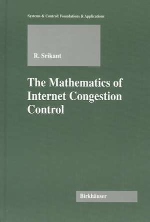 The Mathematics of Internet Congestion Control de Rayadurgam Srikant