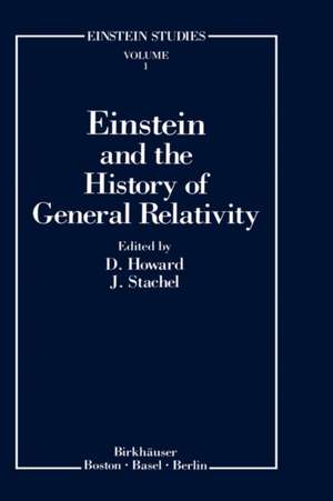 Einstein and the History of General Relativity de Don Howard