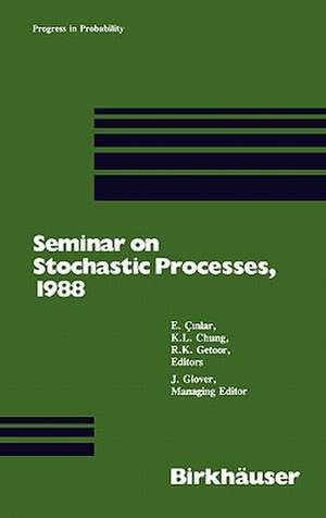 Seminar on Stochastic Processes, 1988 de Cinlar