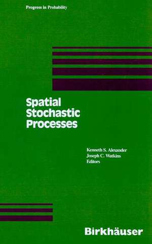 Spatial Stochastic Processes: A Festschrift in Honor of Ted Harris on his Seventieth Birthday de K.S. Alexander