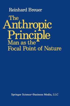 The Anthropic Principle: Man as the Focal Point of Nature de Breuer