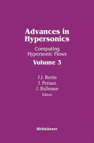 Advances in Hypersonics II : Computing Hypersonic Flows Vol. 3 de Bertin