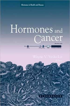 Hormones and Cancer de Wayne V. Vedeckis