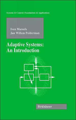 Adaptive Systems: An Introduction de Iven Mareels