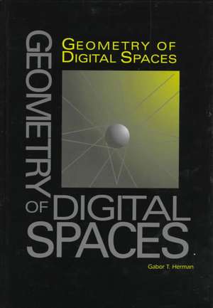 Geometry of Digital Spaces de Gabor T. Herman