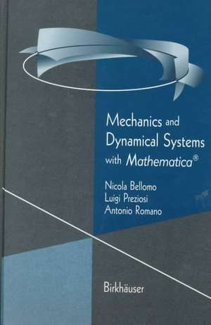 Mechanics and Dynamical Systems with Mathematica® de Nicola Bellomo