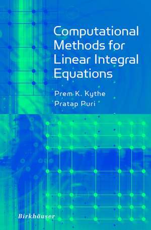 Computational Methods for Linear Integral Equations de Prem Kythe