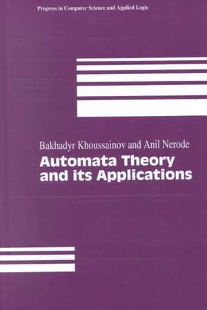 Automata Theory and its Applications de Bakhadyr Khoussainov