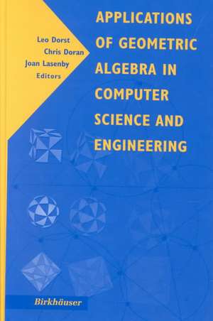 Applications of Geometric Algebra in Computer Science and Engineering de Leo Dorst