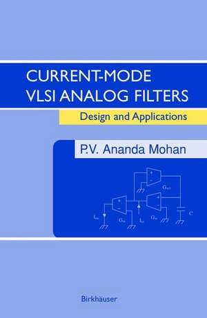 Current-Mode VLSI Analog Filters: Design and Applications de P.V. Ananda Mohan