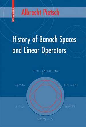 History of Banach Spaces and Linear Operators de Albrecht Pietsch