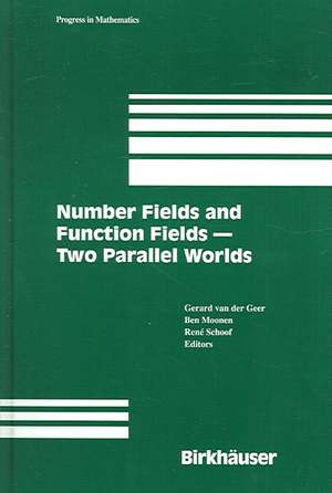 Number Fields and Function Fields – Two Parallel Worlds de Gerard B.M. van der Geer