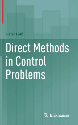 Direct Methods in Control Problems de Peter Falb