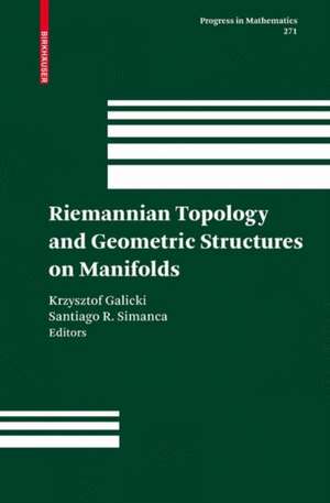 Riemannian Topology and Geometric Structures on Manifolds de Krzysztof Galicki