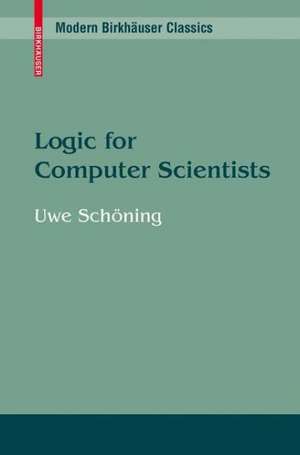 Logic for Computer Scientists de Uwe Schöning