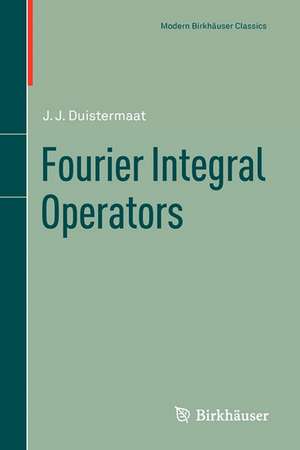 Fourier Integral Operators de J.J. Duistermaat