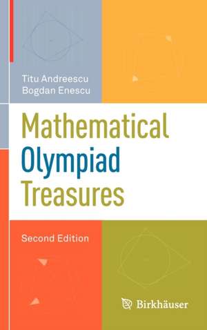 Mathematical Olympiad Treasures de Titu Andreescu