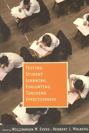 Testing Student Learning, Evaluating Teaching Effectiveness de Williamson M. Evers