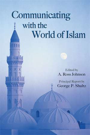 Communicating with the World of Islam de A. Ross Johnson