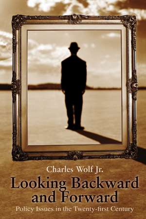 Looking Backward and Forward de Charles Wolf Jr