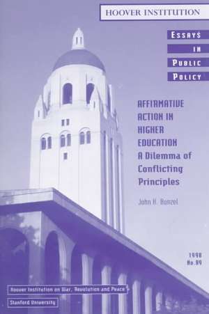 Affirmative Action in Higher Education: A Dilemma of Conflicting Principles de John H. Bunzel