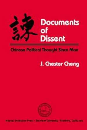 Documents of Dissent: Chinese Political Thought Since Mao de J. Chester Cheng