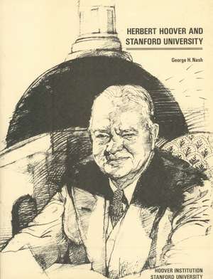 Herbert Hoover and Stanford University de George H. Nash