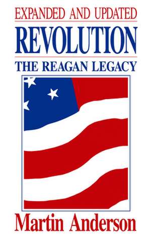 Revolution: The Reagan Legacy de Martin Anderson