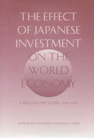 The Effect of Japanese Investment on the World Economy: A Six-Country Study 1970–1991 de Leon Hollerman