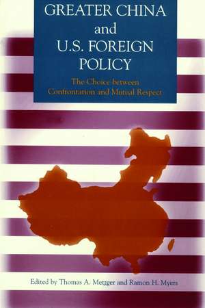 Greater China & Us Foreign Policy: A Six-Country Study 1970-1991 de Thomas Metzger