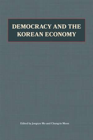 Democracy and the Korean Economy: Dynamic Relations de Jongryn Mo