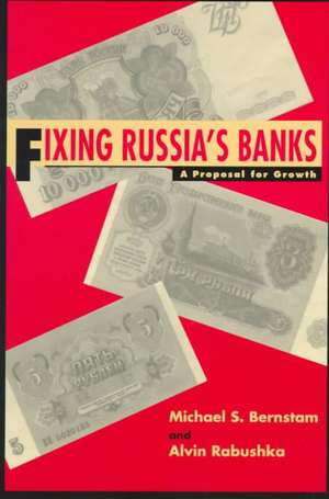 Fixing Russia's Banks: A Proposal for Growth de Michael Bernstam