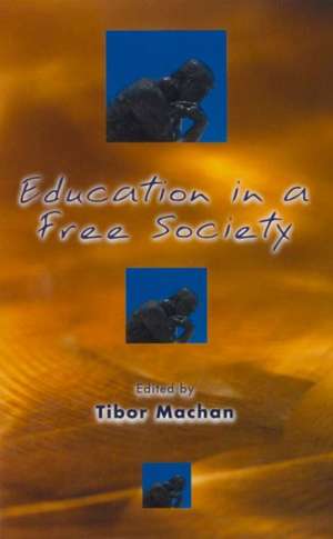 Education in a Free Society de Tibor R. Professor Machan