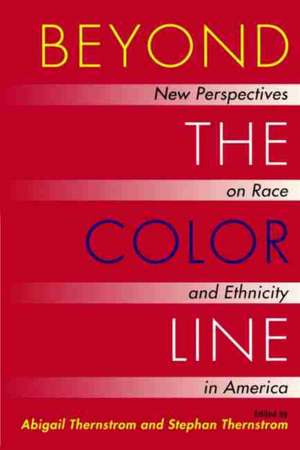 The Beyond the Color Line: Its Past, Present, and Future de Abigail Thernstrom