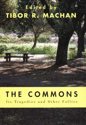 The Commons: Its Tragedies and Other Follies de Tibor R. Machan