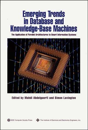 Emerging Trends in Database and Knowledge Based Machines de Mahdi Abdelguerfi