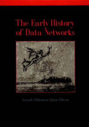 The Early History of Data Networks de GJ Holzmann