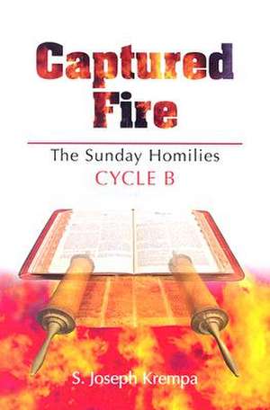 Captured Fire: Cycle B de S. Joseph Krempa