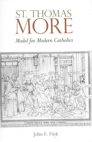 St. Thomas More: Model for Modern Catholics de John F. Fink