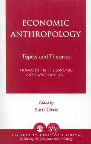 Economic Anthropology de Sutti Ortiz