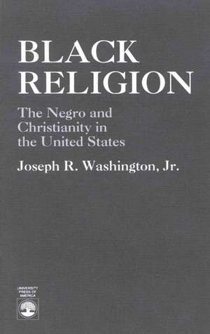 Black Religion de Joseph R. Washington