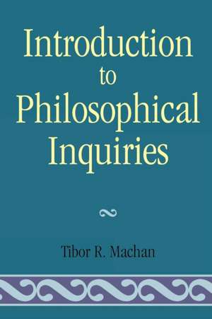 Introduction to Philosophical Inquiiries de Tibor R. Machan