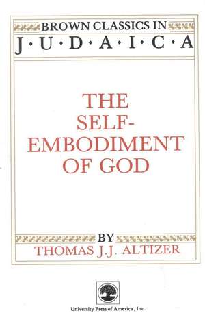 The Self-Embodiment of God de Thomas J. Altizer