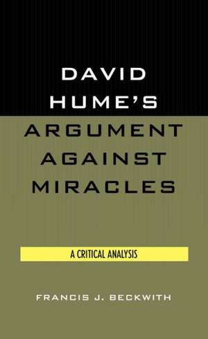 David Hume's Argument Against Miracles de Francis J. Beckwith