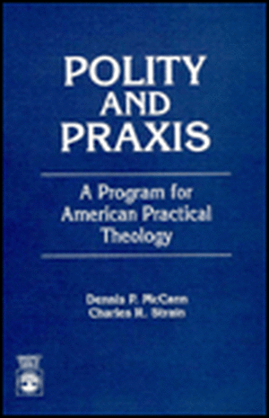 Polity and Praxis de Dennis P. McCann