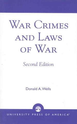 War Crimes and Laws of War de David A. Wells